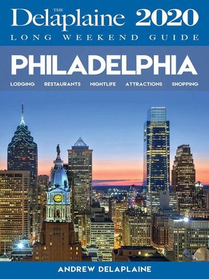 cover image of Philadelphia--The Delaplaine 2020 Long Weekend Guide